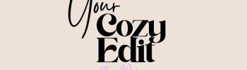 Your Cozy Edit